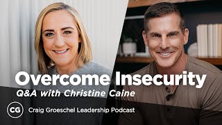 Q&A with Christine Caine: Leading Through Insecurity