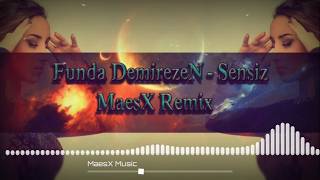 Funda Demirezen - Sensiz (MaesX Remix) Resimi