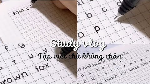 Study vlog|Tập viết chữ không chân