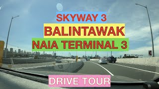SMC SKYWAY 3  BALINTAWAK TO NAIA TERMINAL 3  DRIVE TOUR