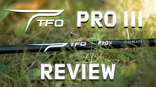 TFO Pro III Fly Rod Review  Better than the Pro II