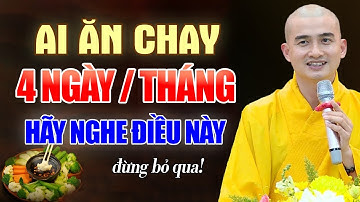 Những ai ĂN CHAY 4 ngày  hàng tháng hãy nghe điều này - Thầy Thích Minh Thiền