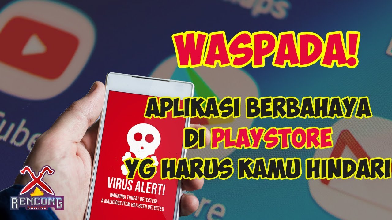 Catat! Ini 18 Aplikasi Berbahaya di Play Store Yang Wajib Kamu Hindari ...