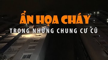 Ẩn họa cháy trong những chung cư cũ ở TP.HCM