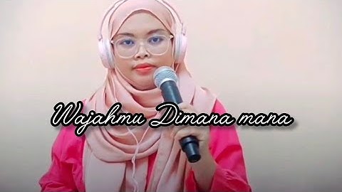 WAJAHMU DIMANA-MANA-AZLINA AZIZ | COVER BY ALEYNA