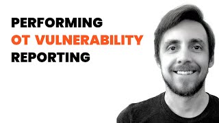 Performing OT vulnerability reporting