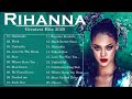 Rihanna New Songs 2020 - Rihanna Greatest Hits Full Album 2020