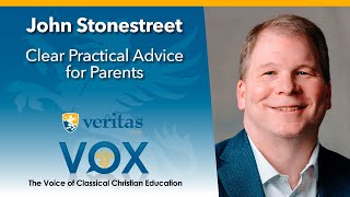 Veritas Vox  94 | Clear Practical Advice for Parents  ft. John Stonestreet