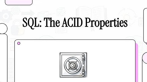 SQL ACID Properties Explained | Build Reliable and Consistent Databases