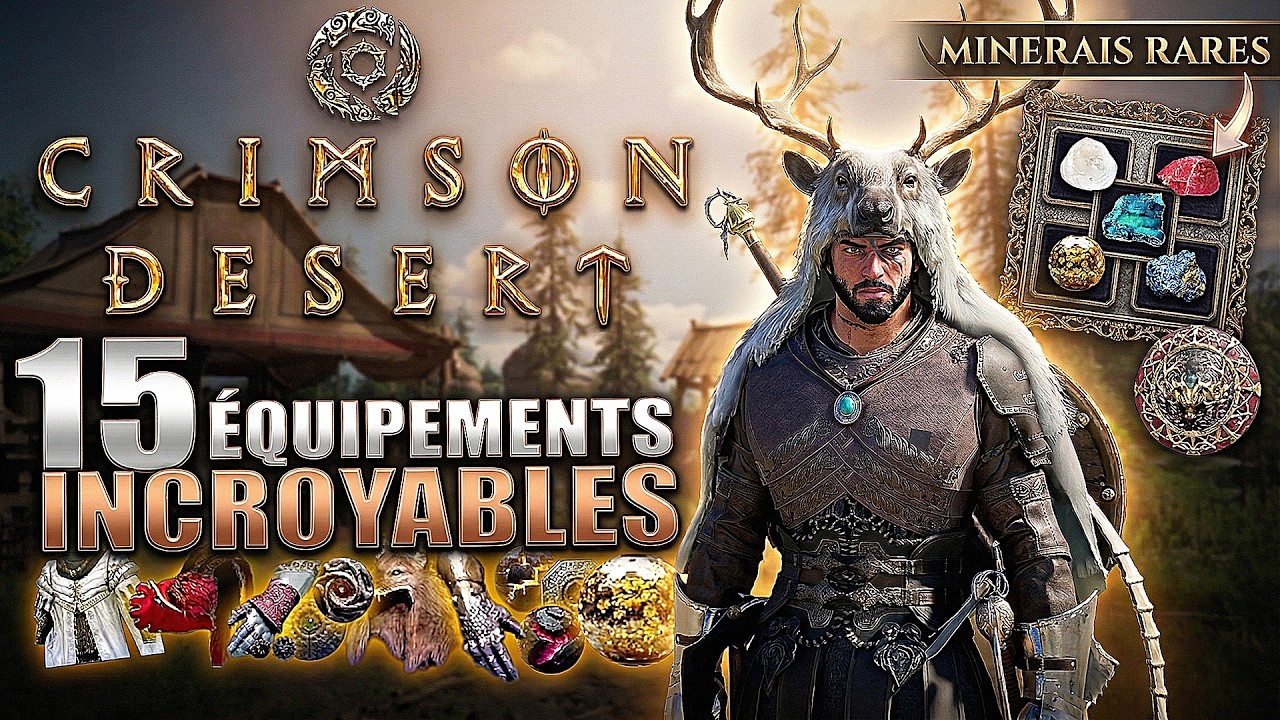 Crimson Desert : 15 Équipements INCROYABLES à Obtenir RAPIDEMENT ! (Tous les MINERAIS RARES)