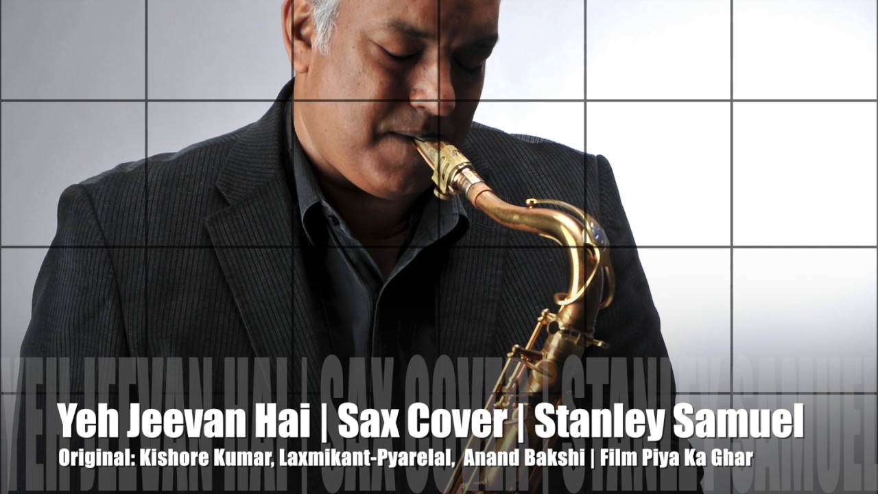 Yeh Jeevan Hai  Piya Ka Ghar  Saxophone Cover  213  Stanley Samuel