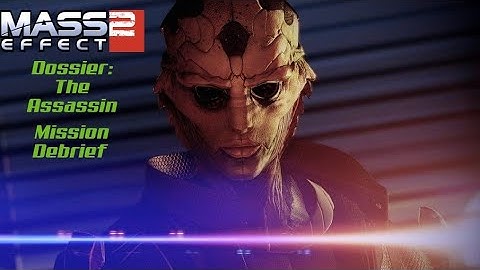 Mass Effect 2™ Legendary Edition - Dossier: The Assassin - Mission Debrief