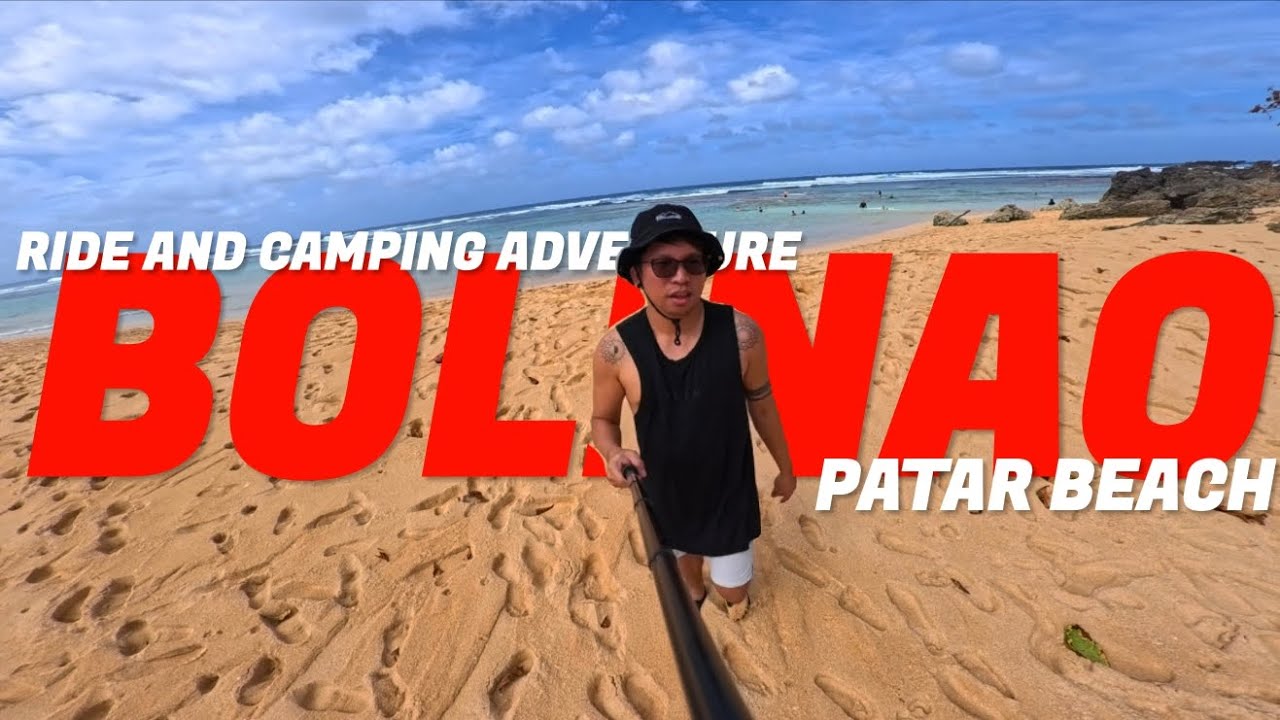 PATAR BEACH BOLINAO PANGASINAN RIDE AND CAMPING ADVENTURE