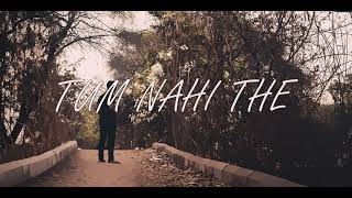 Tum Nahi The - VKD||(Prod. By Tenno)|| LYRICAL VIDEO