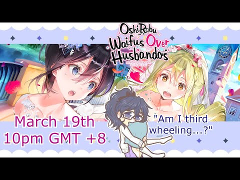 OshiRabi: Waifus over Husbandos [Part 1]