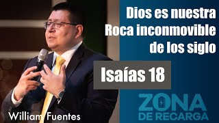 Dios es nuestra roca inconmovible de los siglos - Isaías 18
