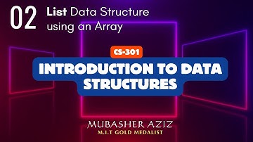 CS301 | Data Structure | DSA | List Data Structure | List using Array | List Operations | Urdu Hindi