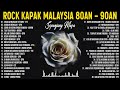 40 Lagu Rock Kapak Terbaik - Lagu Jiwang Melayu 80 90an - Lagu Slow Rock Malaysia 90an Terbaik