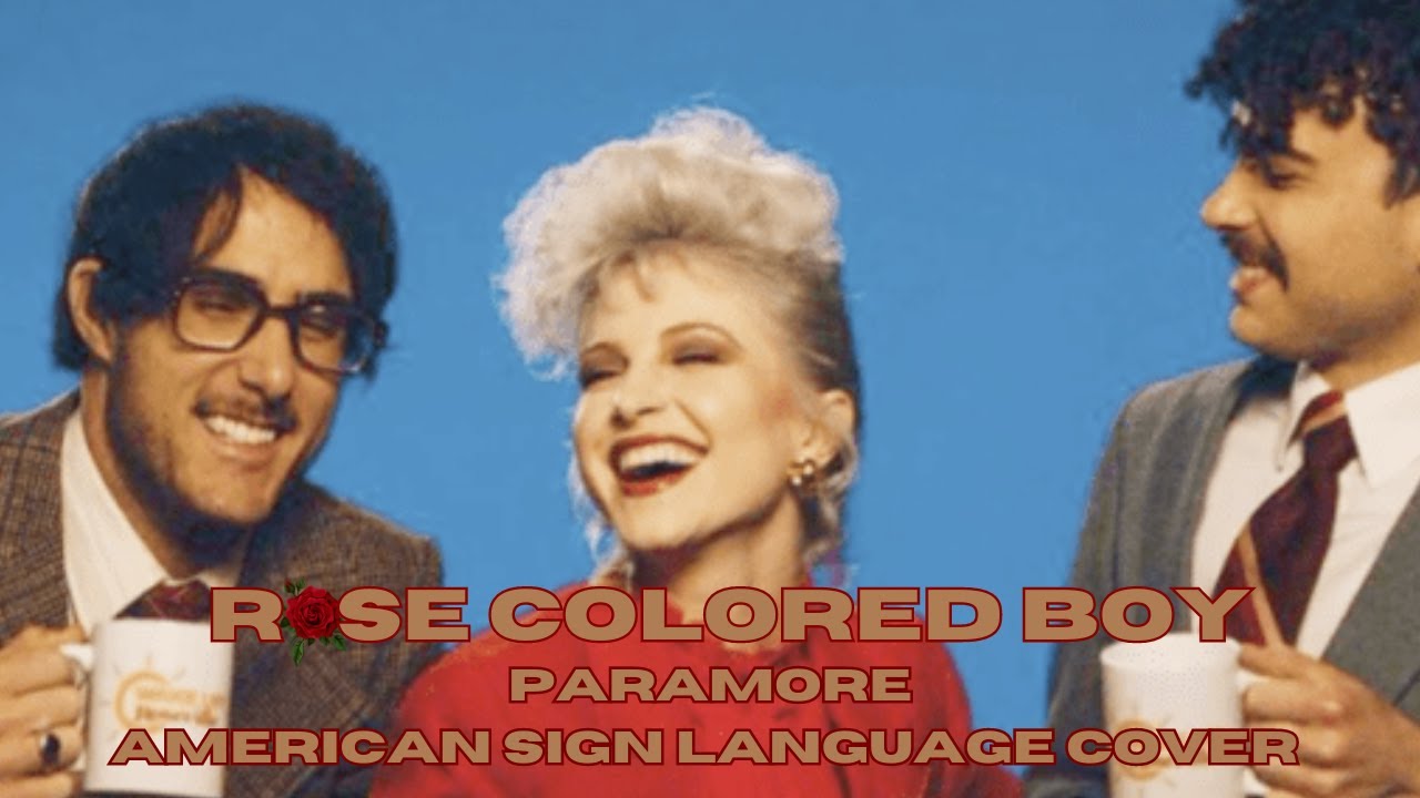 PARAMORE ROSE COLORED BOY (OFFICIAL ASL MUSIC VIDEO) YouTube