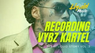 Recording VYBZ KARTEL | The Zj Liquid Story | Episode 3
