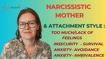 How narcissistic mothering shapes your attachment style and relationships