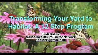 Transforming Your Yard to Support Pollinators: A 12-Step Program with Heidi Dollard