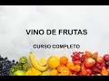 CURSO VINO DE FRUTA PARTE 1