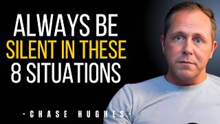 ALWAYS BE SILENT IN THESE 8 SITUATIONS Profile | CHASE HUGHES Motivational Speech