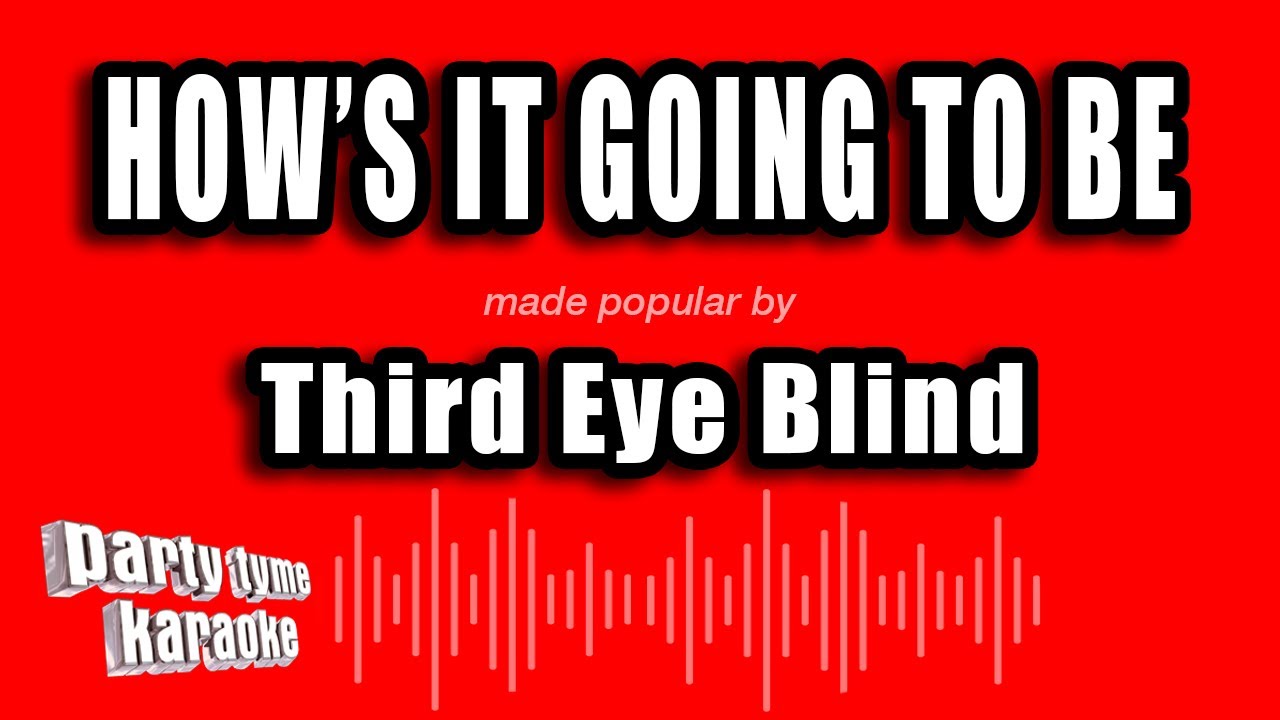 Third Eye Blind - How's It Going To Be (Karaoke Version)