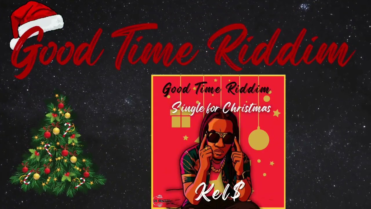 Single for Christmas- Kel$ (Good Time Riddim)