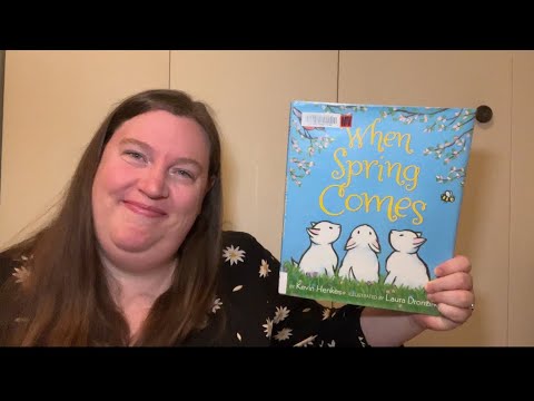 When Spring Comes- Read Aloud