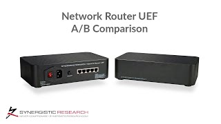 Transform Your Audio System: Synergistic Research Network Router UEF: A/B Audio Comparison.