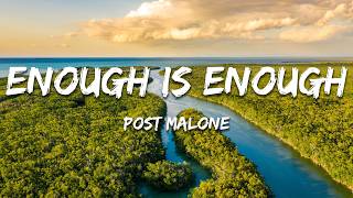 Post Malone - Enough Is Enough (Lyrics)