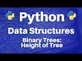 Binary Trees in Python: Calculating Height of Tree