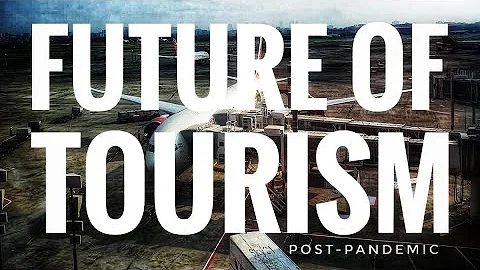 THE FUTURE OF TRAVEL, HOSPITALITY AND TOURISM | SUSTAINABLE TOURISM | PRE AND POST PANDEMIC EFFECTS