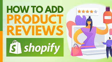 How To Add Product Reviews To Shopify Store (Step by Step Tutorial)