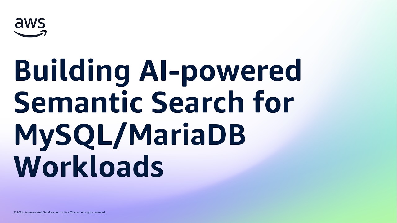Building AI-powered Semantic Search for MySQL/MariaDB Workloads | Amazon Web Services