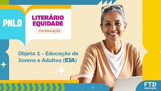 PNLD Literário Equidade | Conheça o Objeto 1 – EJA