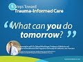 5 steps toward traumainformed care what can you do tomorrow