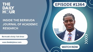 The Daily Hour (Episode 1364) Inside The Bermuda Journal of Academic Research