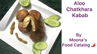 Aloo Chatkhara Kabab! Aloo ka Kabab! By Moona’s Food Catalog