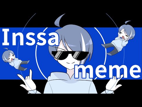Inssa meme 【OC】