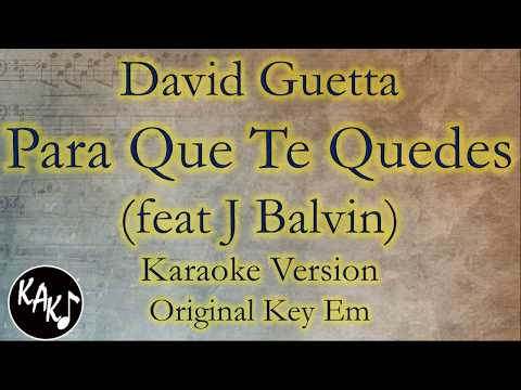 David Guetta - Para Que Te Quedes feat J Balvin Karaoke Instrumental Lyrics Cover Original Key Em