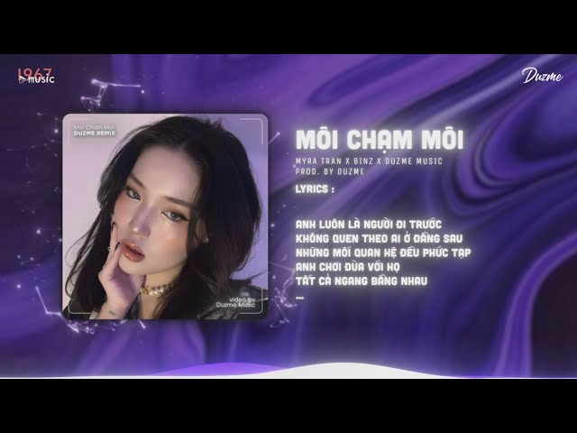 Môi Chạm Môi - Myra Trần ft. Binz (Duzme Remix) / Audio Lyrics class=