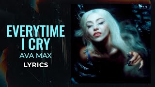 Ava Max - EveryTime I Cry (LYRICS) Resimi