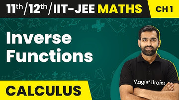 Inverse Functions - Relations and Functions | Class 11/12/IIT-JEE | CBSE 2024-25