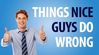 12 Signs She Doesn&#39;t Want to Sleep with You | Things &quot;Nice Guys&quot; Always Do WRONG