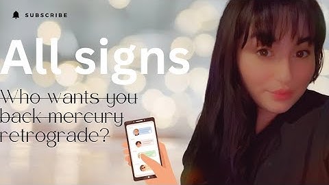 Who wants you back this Mercury Retrograde? All signs + members