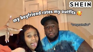 MY OVERPROTECTIVE BOYFRIEND RATES MY SHEIN OUTFITS