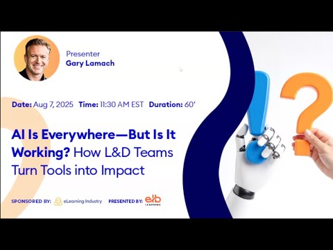 Webinar | AI Is Everywhere—But Is It Working? How L&D Teams Turn Tools Into Impact - video from eLearning Brothers